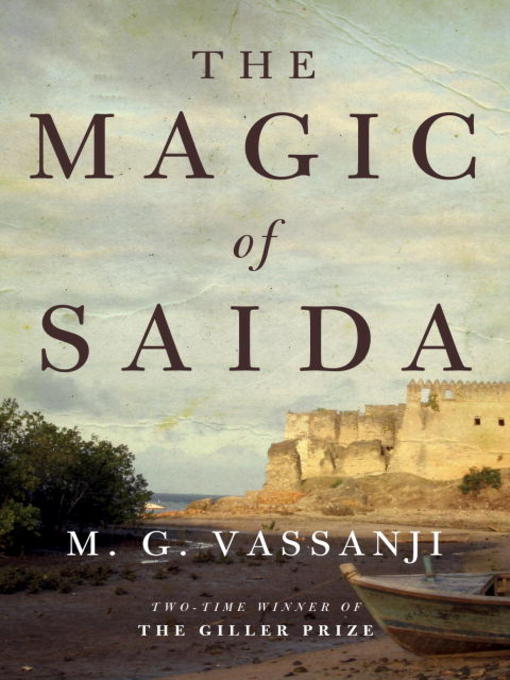 Title details for The Magic of Saida by M.G. Vassanji - Available